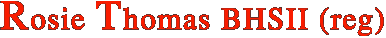 Rosie Thomas BHSII registered